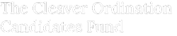 The Cleaver Ordination Candidates Fund banner