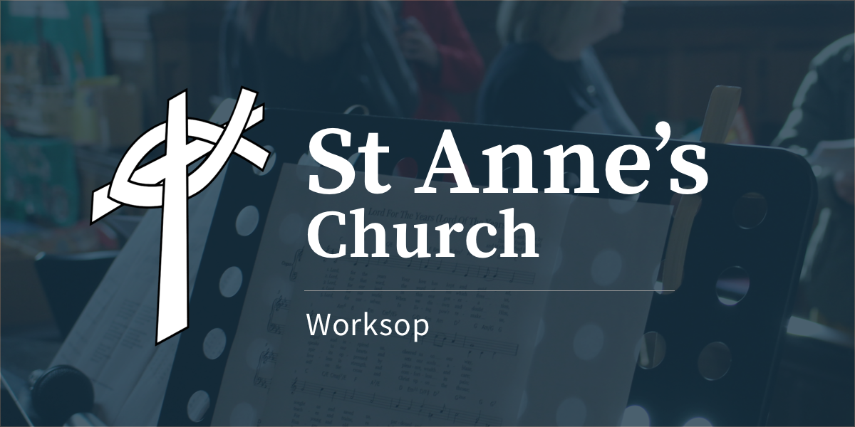 The Parochial Church Council Of The Ecclesiastical Parish Of St Anne, Worksop banner