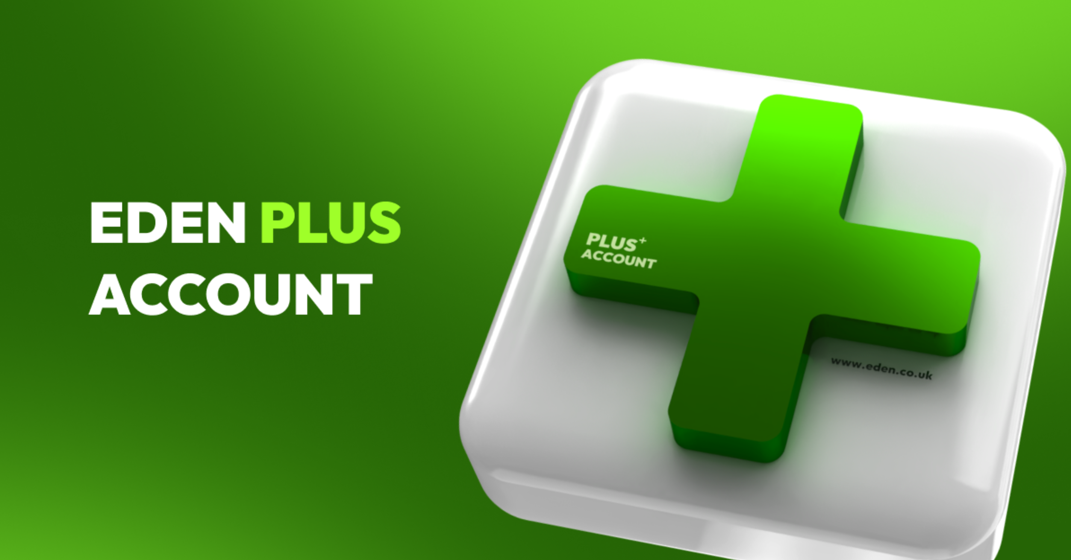 Introducing the new Eden Plus Account